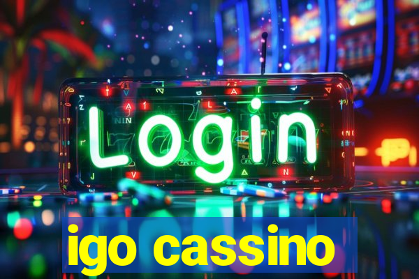 igo cassino